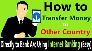 How to Send Money to Other Countries from India  Online Fund Transfer by Internet Banking [upl. by Chaunce622]