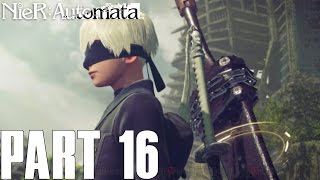 FINDING 9S  NieR Automata Part 16  2B Campaign Gameplay Walkthrough PS4 PC HD [upl. by Nwahsyt56]