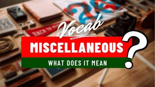 MISCELLANEOUS  DEFINITION OF MISCELLANEOUS  WHAT DOES MISCELLANEOUS MEAN [upl. by Leasim]