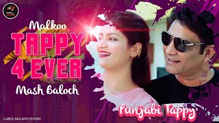 TAPPAY 4EVER  MALKOO Feat MASH BALOCH  NEW PUNJABI SONG  HD PUNAJBI SONG [upl. by Nealy307]