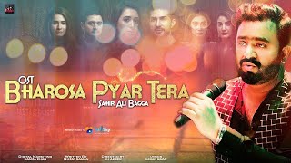 Bharosa Pyar Tera  Full Ost  Sahir Ali Bagga [upl. by Sirahs]