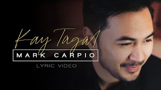 Mark Carpio  Kay Tagal Lyric Video [upl. by Slerahc]