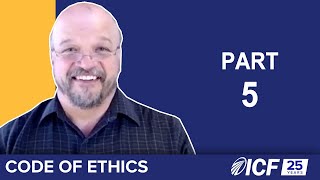 ICF Code of Ethics Part 5 [upl. by Einattirb416]