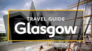 Glasgow Vacation Travel Guide  Expedia [upl. by Fogel]