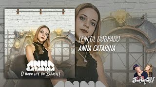 Anna Catarina  Lençol Dobrado Com áudio letra e download [upl. by Nnairb]