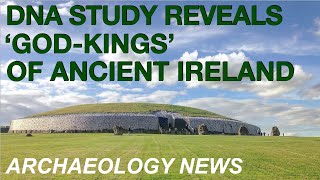 BREAKING NEWS  Ancient DNA at Newgrange reveals GodKings of Prehistoric Ireland  Archaeology [upl. by Ambrogino]