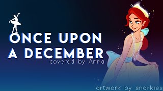 Once Upon A December Anastasia 【covered by Anna】 2019 [upl. by Mame]