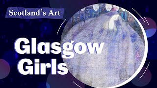 Scotlands Art  The Glasgow Girls [upl. by Yatnuahc]