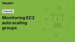 EC2 Auto Scaling in Site24x7 [upl. by Merilyn898]