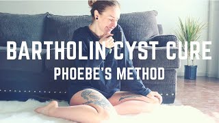 BARTHOLIN CYST REMEDY Phoebe’s Method Tutorial [upl. by Aseiram]