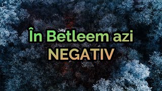 In Betleem aziNEGATIV CU VERSURI [upl. by Nolyag]