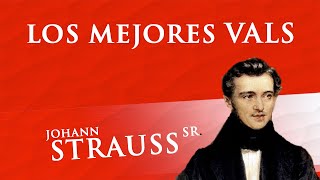 Los mejores Valses de Johann Strauss Sr  Waltz  Música Clásica [upl. by Williams]