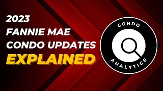 2023 Fannie Mae Condo Updates Explained [upl. by Aima715]