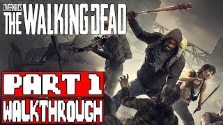 OVERKILLS THE WALKING DEAD Gameplay Walkthrough Part 1  No Commentary Overkill TWD [upl. by Etteragram]