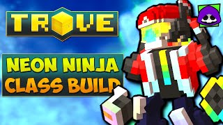 NEON NINJA REWORK CLASS GUIDE  TUTORIAL  Trove Neon Ninja Rework Build for 2022 [upl. by Lenoil247]