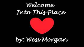 WESS MORGAN WELCOME INTO THIS PLACE [upl. by Mylor]