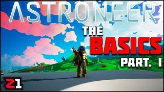 Astroneer Beginner Guide The Basics Part 1  Z1 Gaming [upl. by Torry]