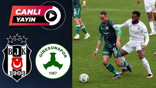 BEŞİKTAŞ GİRESUNSPOR MAÇI CANLI İZLE [upl. by Eirallam]