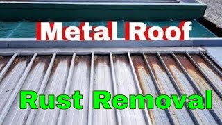 Metal Roof Rust Removal Rust Removal For Roof FASTEST Way [upl. by Atsirhcal651]