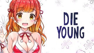 Nightcore  Die Young  Lyrics [upl. by Kacie566]