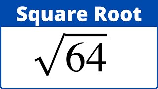 Square Root of 64 [upl. by Verras368]