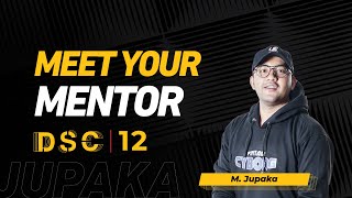 Meet Your Mentor DSC12 M Jupaka [upl. by Attenohs]