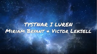 TYSTNAR I LUREN  MIRIAM BRYANT amp VICTOR LEKSELL LYRICS [upl. by Ttirb973]