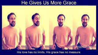 He Gives Us More Grace [upl. by Ebehp]