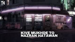 Kive Mukhde To Nazra Hatawan  SLOWED  REVERB  AKS  Latest Punjabi Song [upl. by Magdalena]