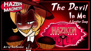 Hazbin Hotel The DEVIL In Me  A Lucifer Song Lucifers Theme [upl. by Sewellyn170]