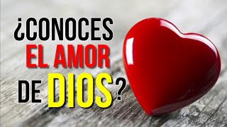 ¿Conoces el Amor de Dios  EL AMOR DE DIOS [upl. by Deny]