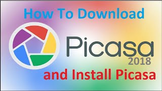 How To Download and Install Picasa 2018 Setup [upl. by Bromleigh49]