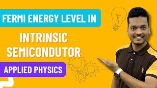 Fermi Energy Level in Intrinsic Semiconductor  Engineering Physics [upl. by Elorac]