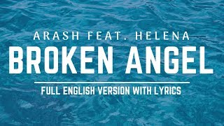 Arash  Broken Angel  FeatHelena  Full English version lyrics [upl. by Lassiter]