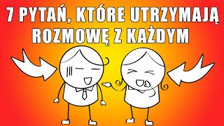 Zadawaj te pytania by rozpocząć i utrzymać rozmowę z każdym [upl. by Eniarol]