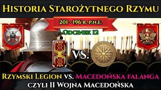 Legion Rzymski vs Falanga Macedońska czyli II Wojna Macedońska Historia Starożytnego Rzymu odc12 [upl. by Kieran]