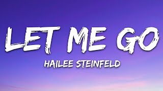 Hailee Steinfeld Alesso  Let Me Go Lyrics ft Florida Georgia Line WATT [upl. by Solegna]