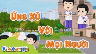 Vinacartoon Ứng Xử Với Mọi Người [upl. by Kragh]