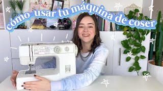 CÓMO USAR LA MÁQUINA DE COSER Tips para principiantes [upl. by Eon]