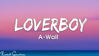 AWall  Loverboy Lyrics [upl. by Carper]