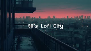 90s Lofi City 🌃 Rainy Lofi Hip Hop  Chill Beats To Relax  Study To [upl. by Aineg378]