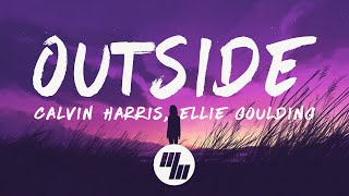 Calvin Harris amp Ellie Goulding  Outside Lyrics [upl. by Gustie]