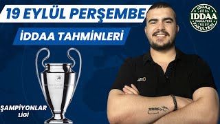 19 EYLÜL PERŞEMBE İDDAA TAHMİNLERİ 2024  Şampiyonlar Ligi [upl. by Diana466]