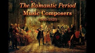 PART 2 The Romantic Period Music Composers 18201900 [upl. by Kolodgie]