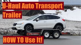 How to Load a UHaul Auto Transport Trailer [upl. by Nivad]