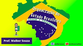 A organização do Estado Brasileiro [upl. by Hugibert350]