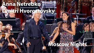 Anna Netrebko Dmitri Hvorostovsky  Moscow Nights Подмосковные вечера 2013 [upl. by Enitsuga]