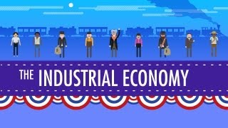 The Industrial Economy Crash Course US History 23 [upl. by Germayne301]