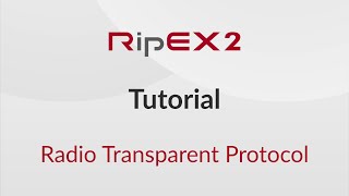 RipEX2 Tutorial – Transparent protocol [upl. by Aicire]