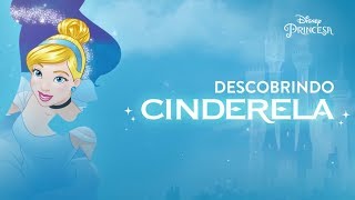 Descobrindo Cinderela  Disney Princesa [upl. by Kessiah]